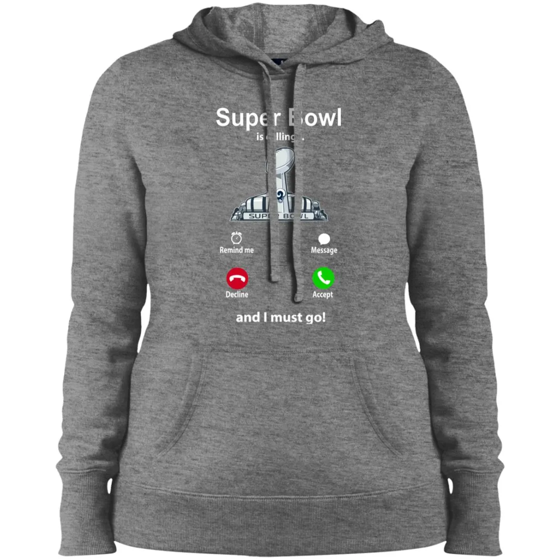 Nfl - Super Bowl Is Calling And I Must Go Los Angeles Rams 2019 Football Women Hooded Sweatshirt